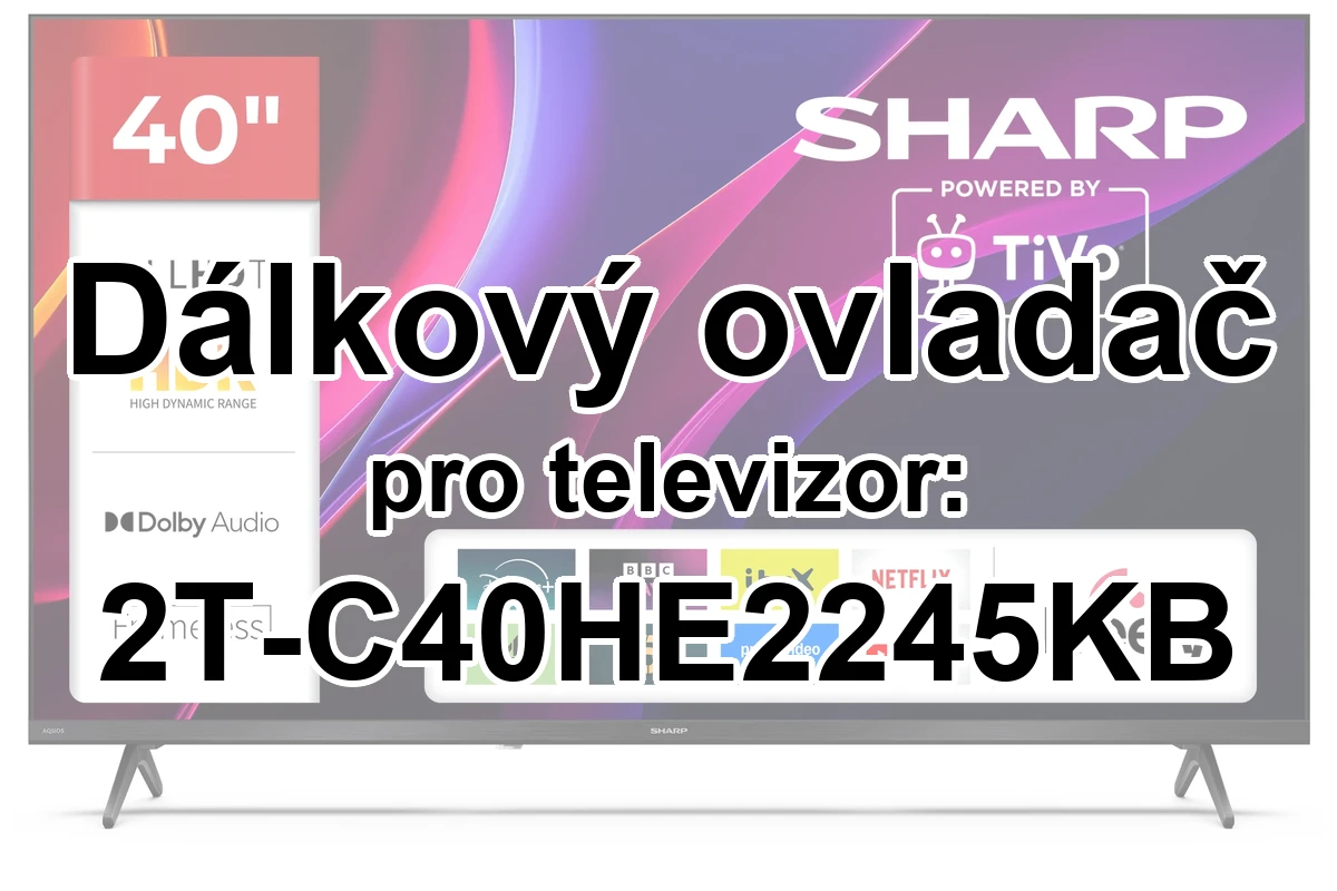 Sharp 2T-C40HE2245KB originální dálkový ovladač