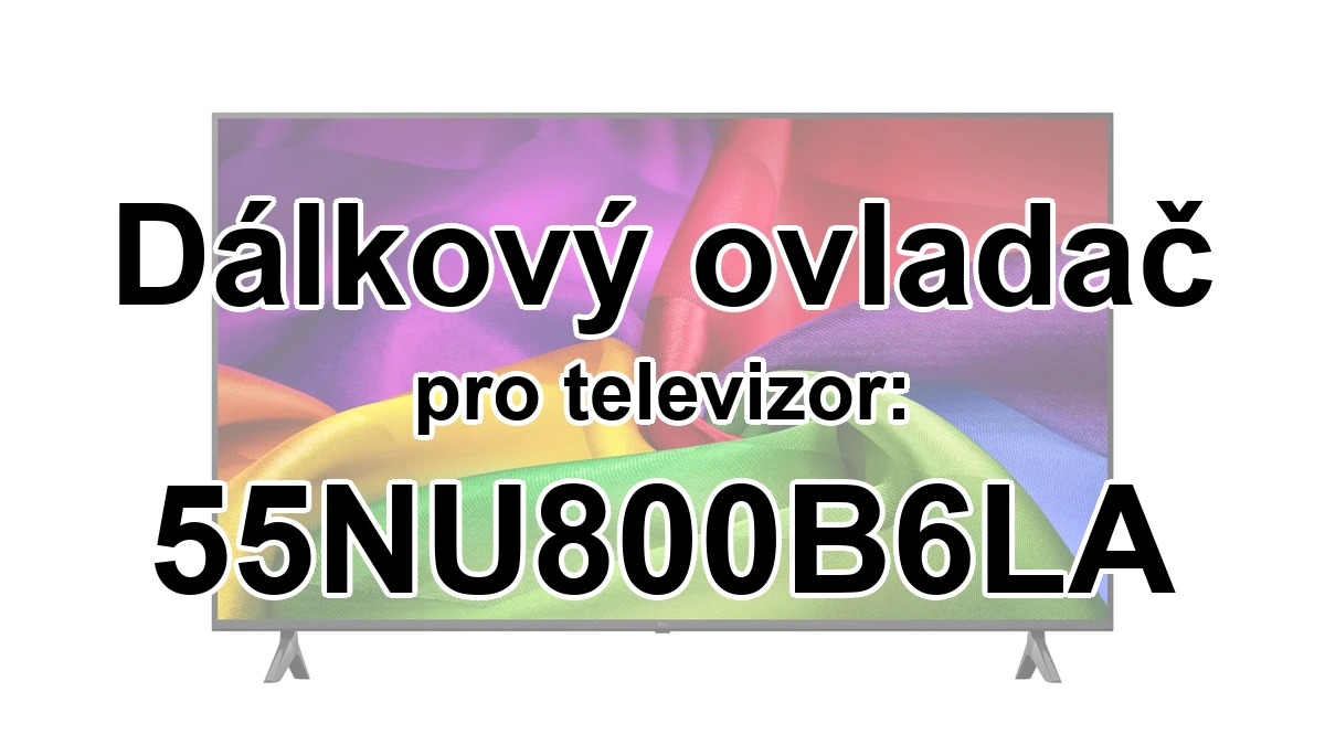 LG 55NU800B6LA náhradní dálkový ovladač jiného vzhledu