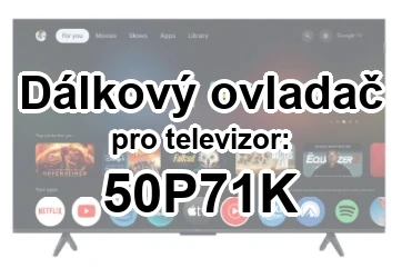 TCL 50P71K náhradní dálkový ovladač jiného vzhledu