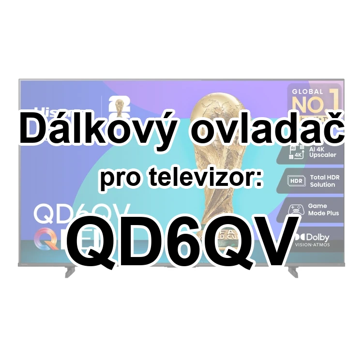 Hisense QD6QV náhradní dálkový ovladač jiného vzhledu