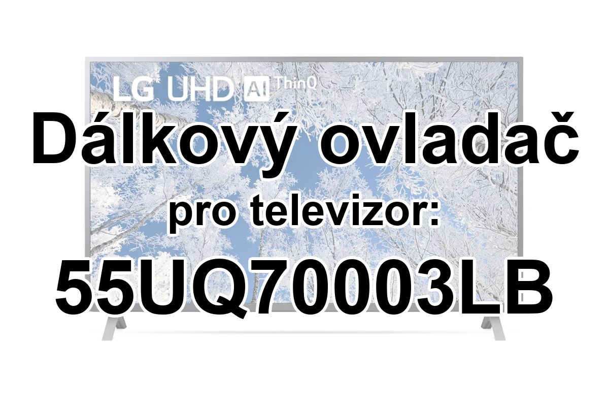 LG 55UQ70003LB náhradní dálkový ovladač jiného vzhledu
