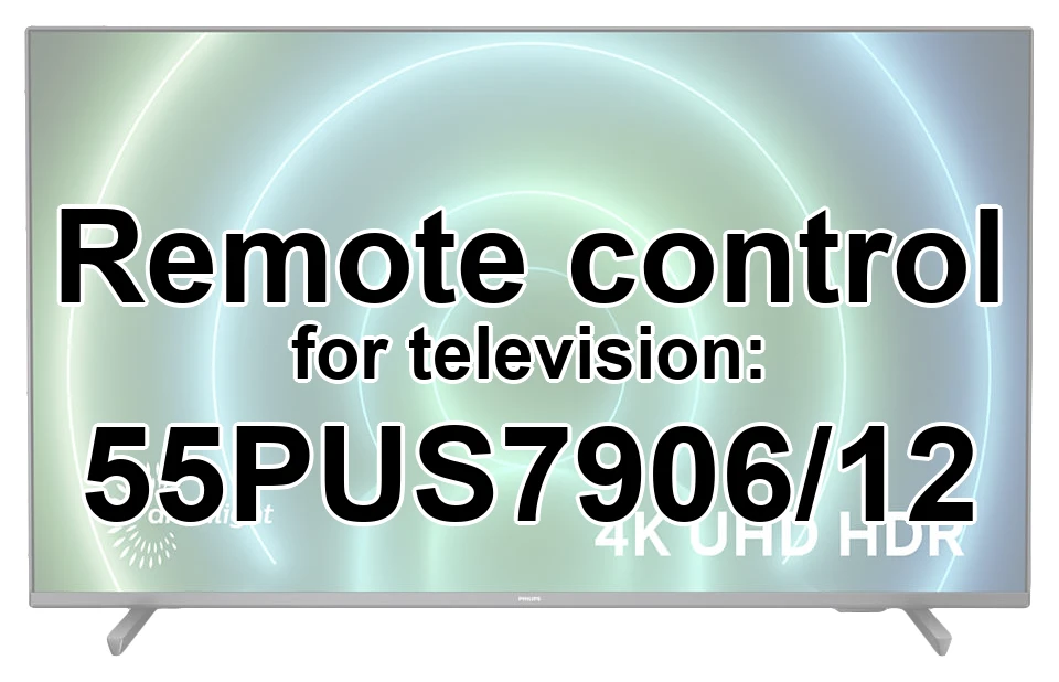 Philips 55PUS7906/12 replacement remote control different look